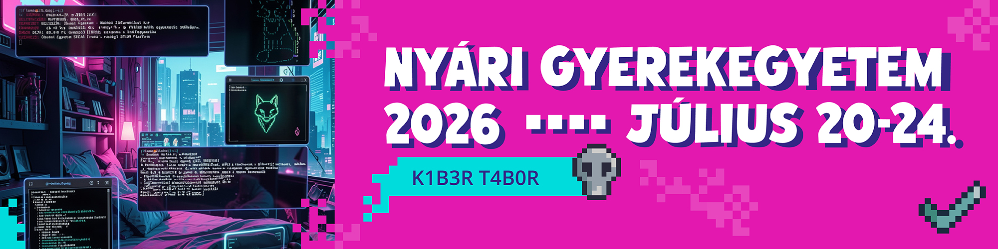 NYÁRI GYEREKEGYETEM 2026 – K1B3R T4B0R