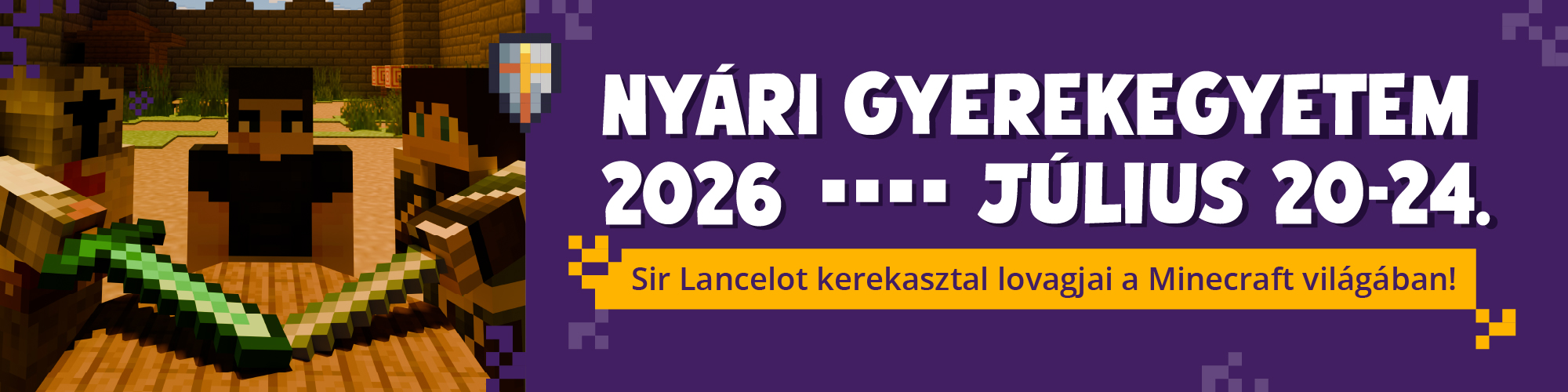 NYÁRI GYEREKEGYETEM 2026 – Sir Lancelot kerekasztal lovagjai a Minecraft világában!